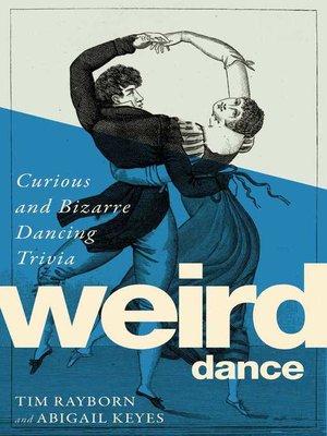 cover image of Weird Dance: Curious and Captivating Dance Trivia